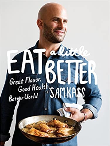 Eat a Little Better: Great Flavor, Good Health, Better World (Hardcover Book)