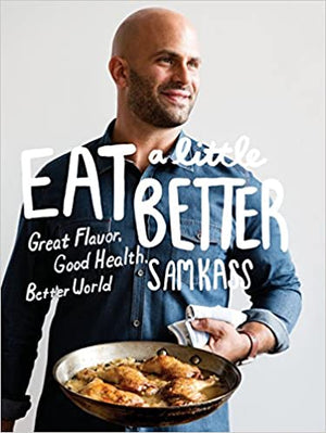 Eat a Little Better: Great Flavor, Good Health, Better World (Hardcover Book)